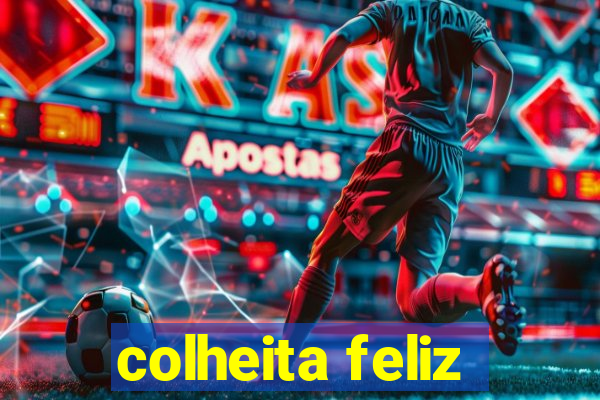 colheita feliz